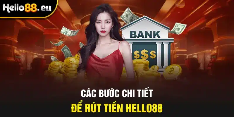 Hướng dẫn chi tiết về các bước thực hiện quy trình rút tiền HELLO88 Hướng dẫn chi tiết về các bước thực hiện quy trình rút tiền HELLO88