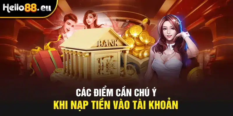 Các bước để thực hiện nạp tiền vào tài khoản trên hệ thống HELLO88