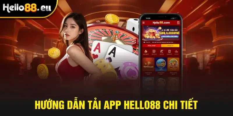 Hướng dẫn tải app Hello88 chi tiết Hướng dẫn tải app Hello88 chi tiết