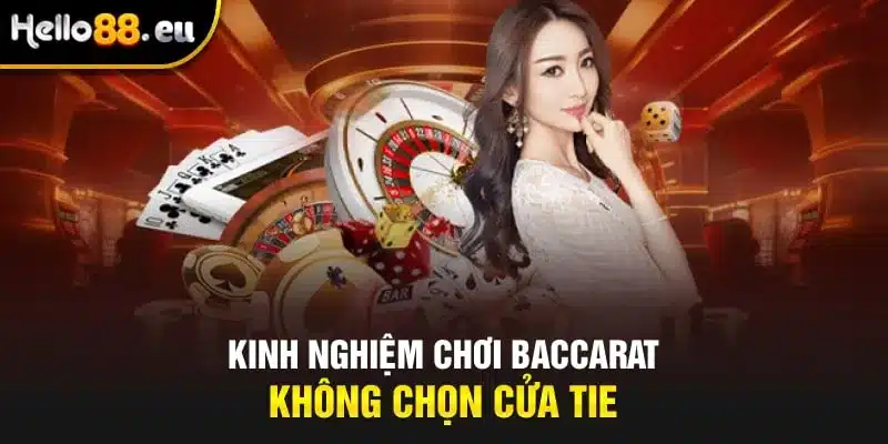 Kinh nghiệm chơi Baccarat không chọn cửa Tie Kinh nghiệm chơi Baccarat không chọn cửa Tie
