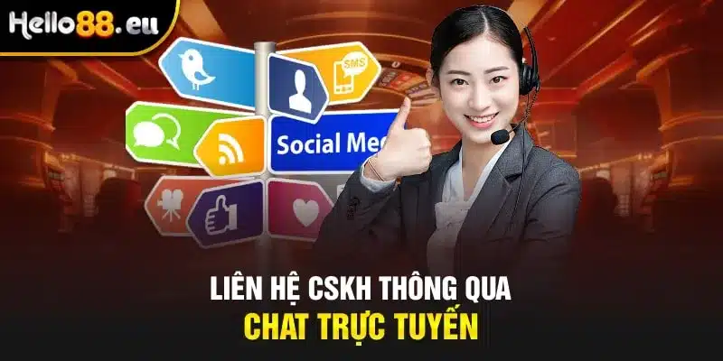 Liên hệ CSKH thông qua chat trực tuyến Liên hệ CSKH thông qua chat trực tuyến