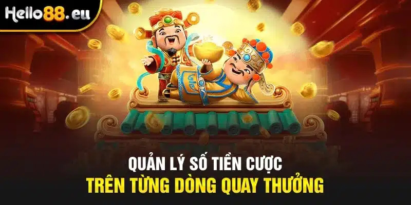 Quản lý số tiền cược trên từng dòng quay thưởng Quản lý số tiền cược trên từng dòng quay thưởng