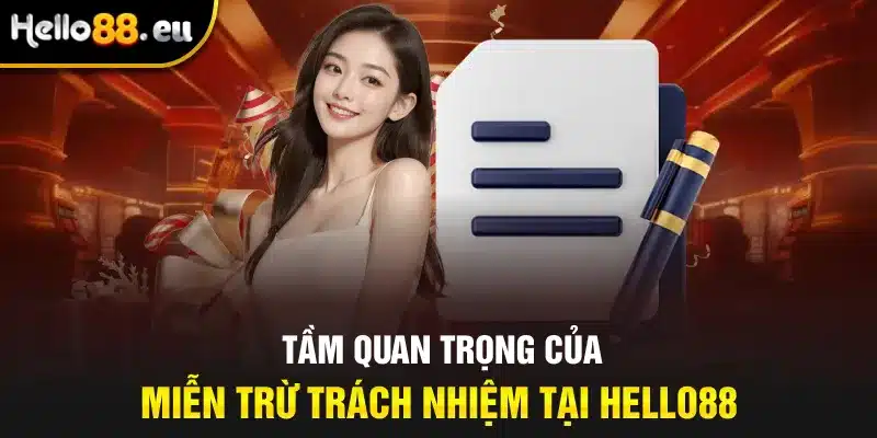 Tầm quan trọng của miễn trừ trách nhiệm tại Hello88