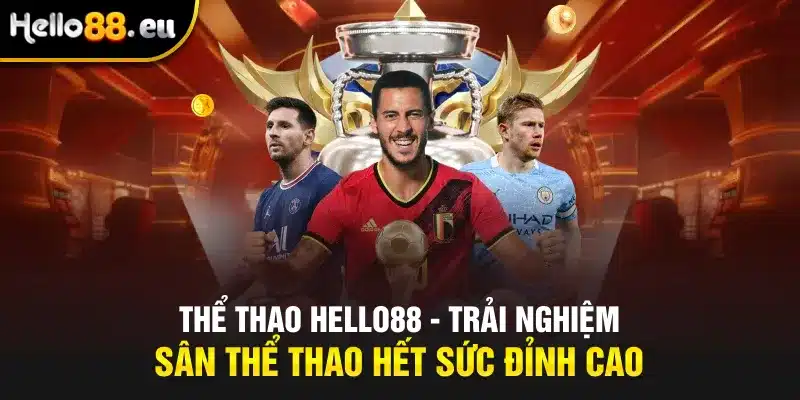 Thể thao Hello88 - Trải Nghiệm Sân Thể Thao Hết Sức Đỉnh Cao Thể thao Hello88 - Trải Nghiệm Sân Thể Thao Hết Sức Đỉnh Cao