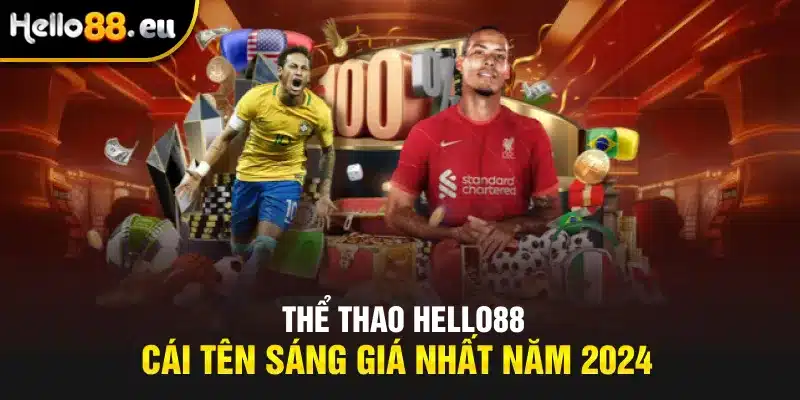Thể thao Hello88 cái tên sáng giá nhất năm 2024 Thể thao Hello88 cái tên sáng giá nhất năm 2024