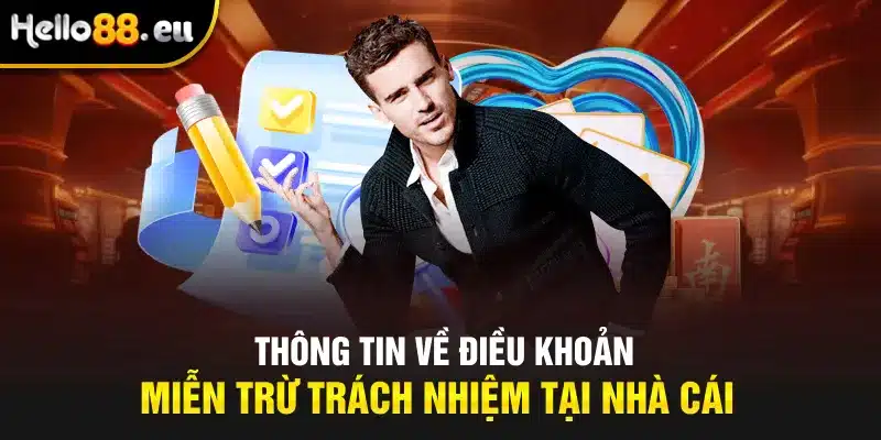 Thông tin về điều khoản miễn trừ trách nhiệm tại nhà cái