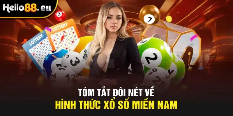 Tóm tắt đôi nét về hình thức xổ số miền nam Tóm tắt đôi nét về hình thức xổ số miền nam