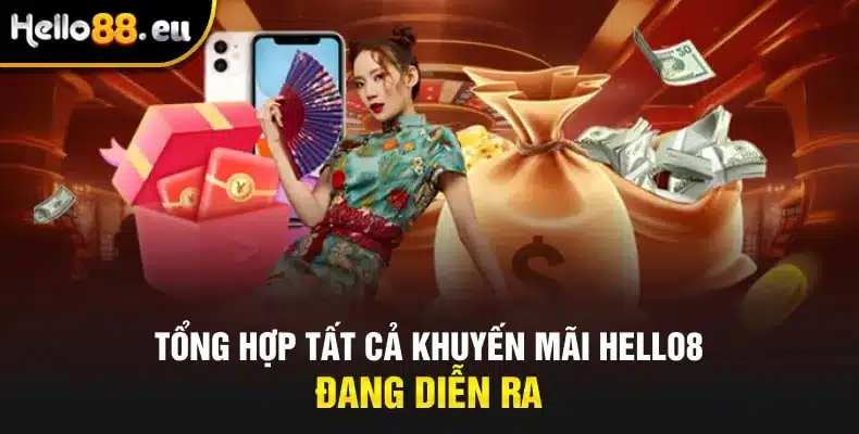 Tổng hợp tất cả khuyến mãi Hello88 đang diễn ra