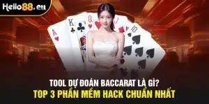 Tool Dự Đoán Baccarat Là Gì? Top 3 Phần Mềm Hack Chuẩn Nhất