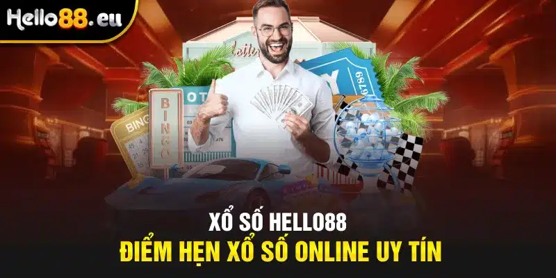 Ưu điểm tạo nên thành công cho xổ số Hello88 Ưu điểm tạo nên thành công cho xổ số Hello88
