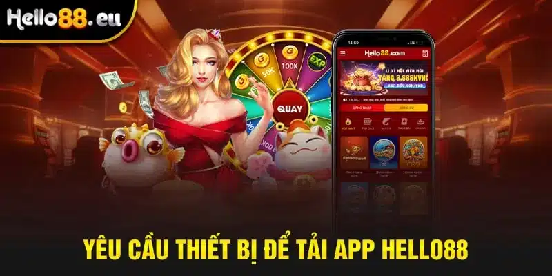 Yêu cầu thiết bị để tải app Hello88 Yêu cầu thiết bị để tải app Hello88