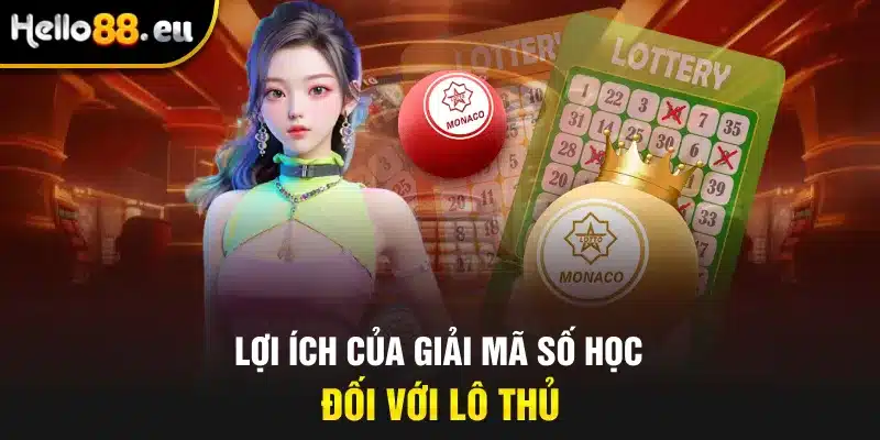 Lợi ích của giải mã số học đối với lô thủ Lợi ích của giải mã số học đối với lô thủ