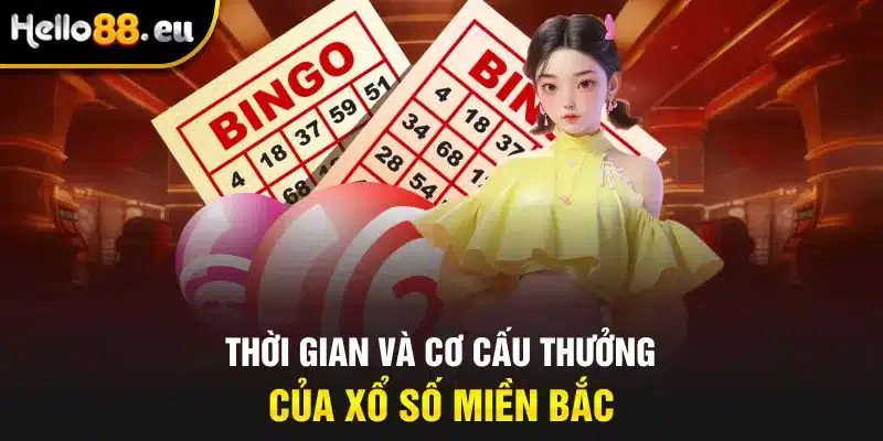 Thời gian và cơ cấu thưởng của xổ số miền bắc Thời gian và cơ cấu thưởng của xổ số miền bắc