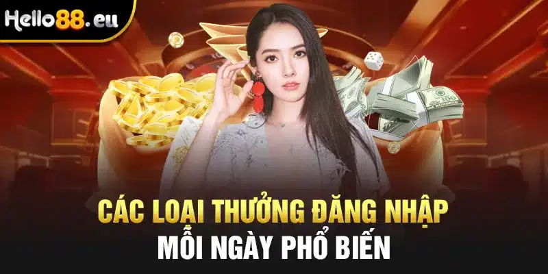 Các loại thưởng đăng nhập mỗi ngày phổ biến