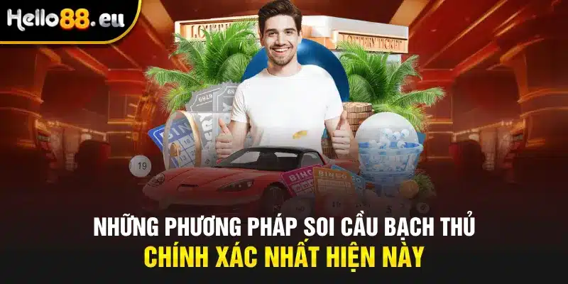 Những phương pháp soi cầu bạch thủ chính xác nhất hiện nay Những phương pháp soi cầu bạch thủ chính xác nhất hiện nay