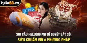 Soi cầu Hello88 MB bí quyết bắt số siêu chuẩn với 4 phương pháp