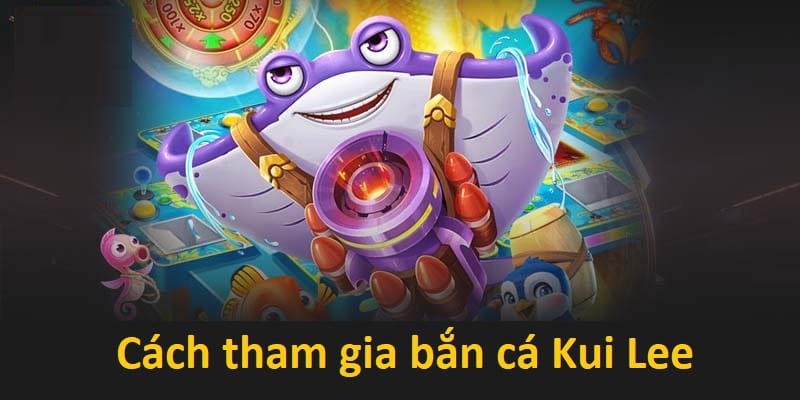 Cách tham gia đầy đủ và chuẩn xác