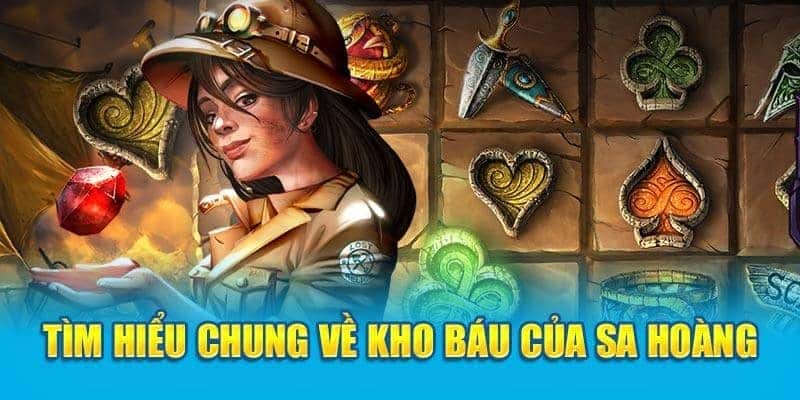 Giới thiệu đôi nét về game slot kho báu của Sa Hoàng